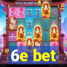 6e bet